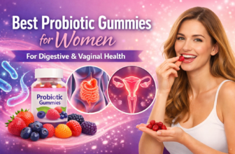 Best Probiotic Gummies for Women for Digestive and Vaginal Health (Complete Guide)